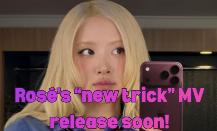 BLACKPINK’s Rosé Teases New Single “new trick”